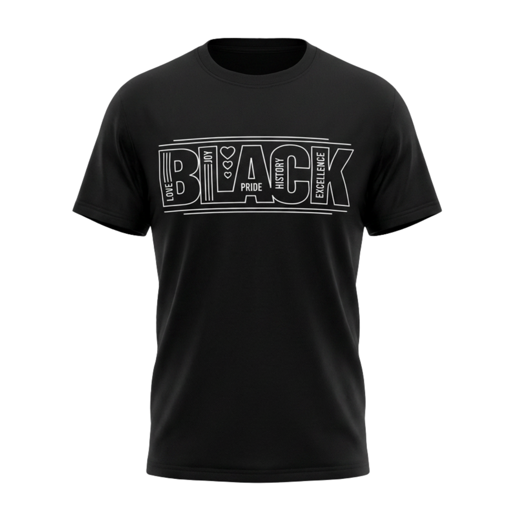 BLACK – Love, Joy, Pride, History, Excellence T-Shirt