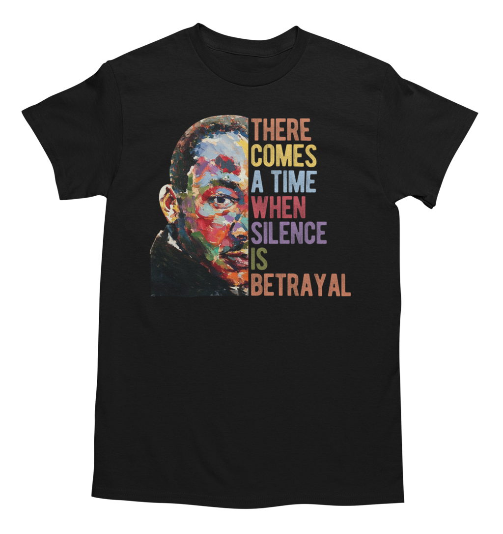 MLK - Silence Is Betrayal T-Shirt