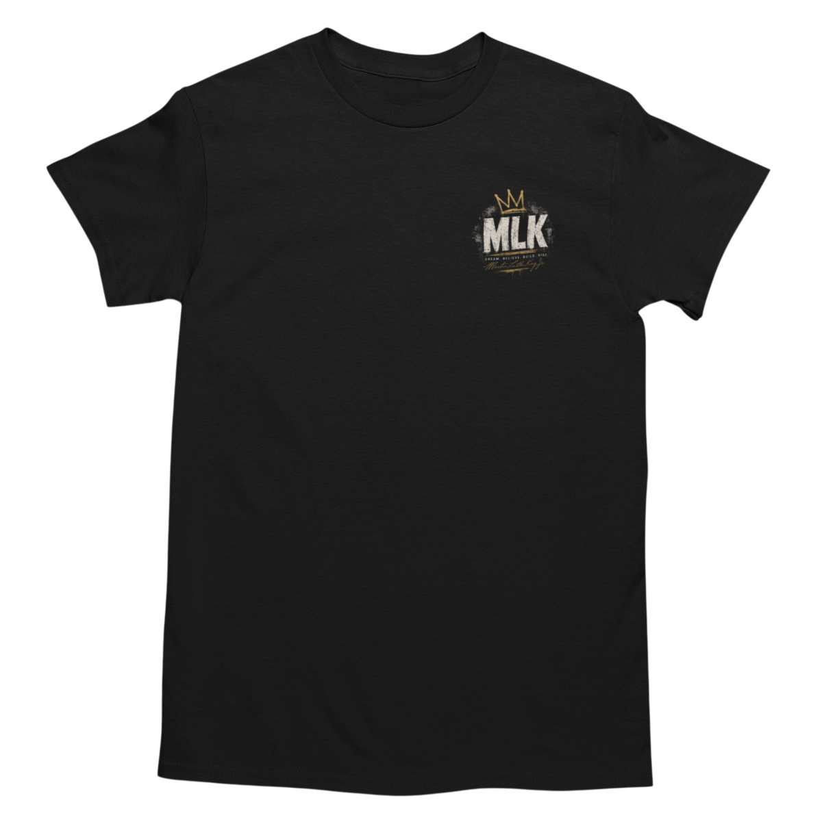 MLK – Dream. Believe. Build. Rise.